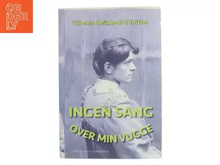 Ingen sang over min vugge af Vibeke Rejnholt Pfeiffer (f. 1947) (Bog)