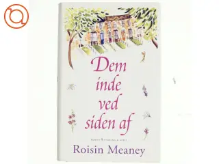 Dem inde ved siden af : roman af Roisin Meaney (Bog)