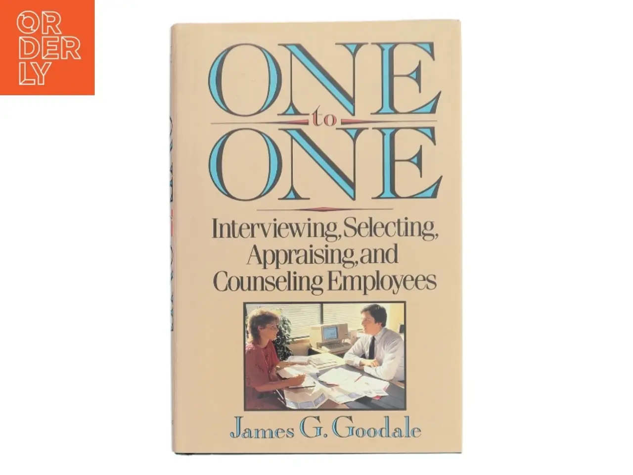 Billede 1 - One to one : interviewing, selecting, appraising and counseling employees af James G. Goodale (Bog)