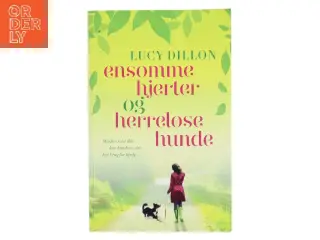 Ensomme hjerter og herreløse hunde af Lucy Dillon (Bog)