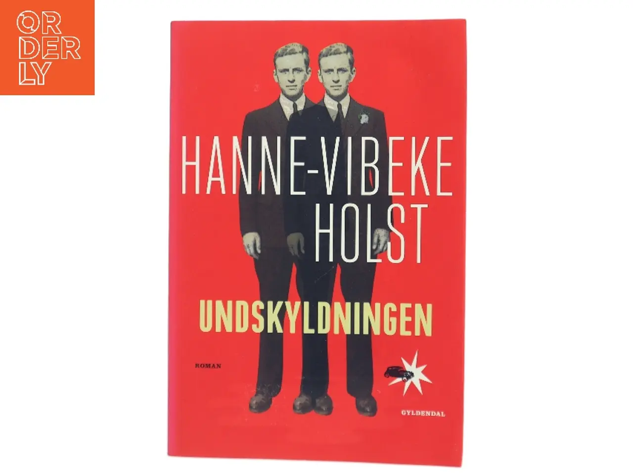 Billede 1 - Undskyldningen : roman af Hanne-Vibeke Holst (Bog)