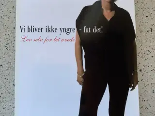 Vi bliver ikke yngre - fat det! Lone Kühlmann