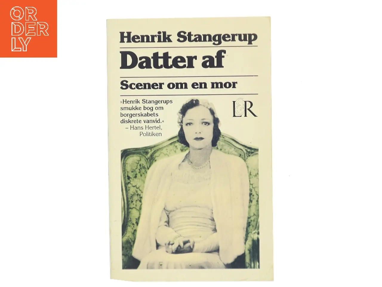 Billede 1 - Datter af : scener om en mor af Henrik Stangerup (Bog)