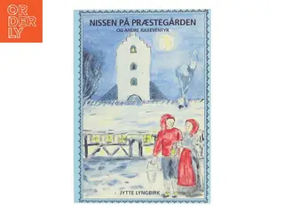 Nissen på præstegården og andre juleeventyr af Jytte Lyngbirk (Bog)