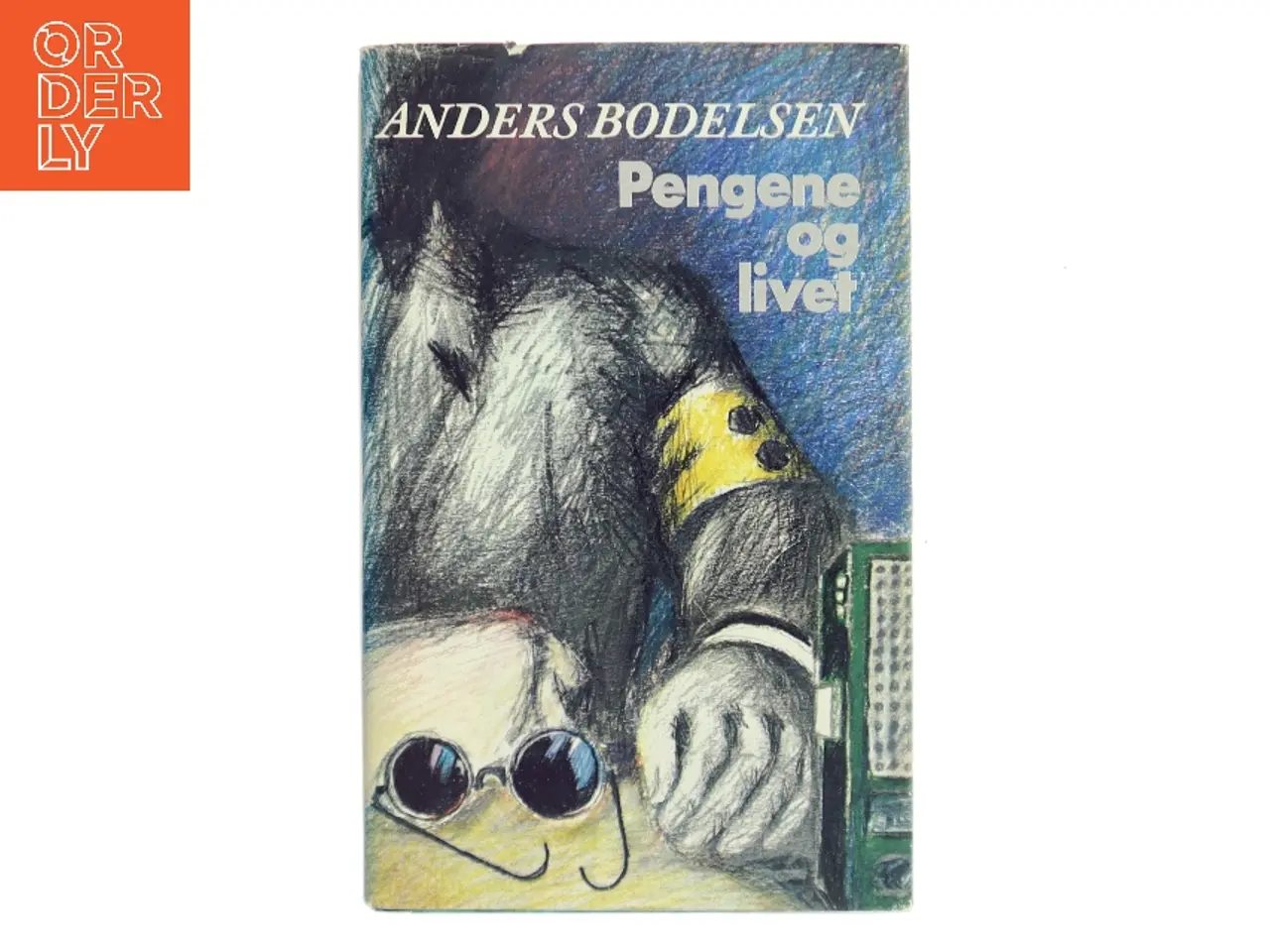 Billede 1 - Pengene og livet af Anders Bodelsen (Bog)