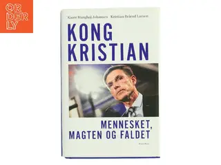 Kong Kristian : mennesket, magten og faldet af Kristian Brårud Larsen (Bog)