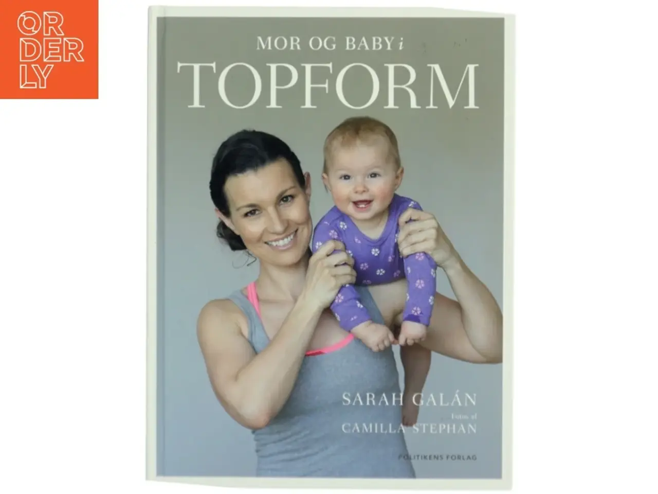 Billede 1 - Mor og baby i topform : effektiv træning og sjov leg de første 12 måneder af Sarah Galán (Bog)