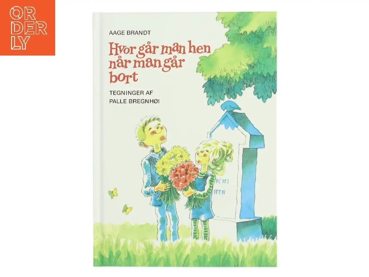 Billede 1 - Hvor går man hen når man går bort af Aage Brandt (Bog)