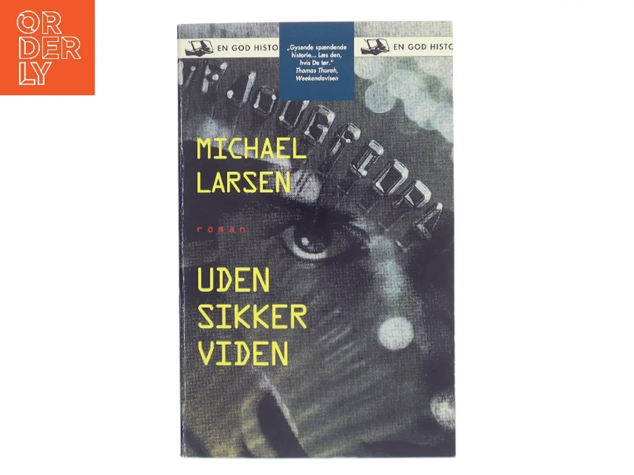 Billede 1 - Uden sikker viden : roman af Michael Larsen (f. 1961) (Bog)