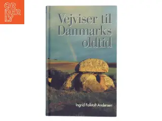 Vejviser til Danmarks oldtid af Ingrid Falktoft Andersen (Bog)