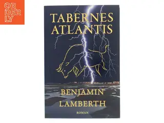 Tabernes Atlantis : roman af Benjamin Lamberth (f. 1980) (Bog)