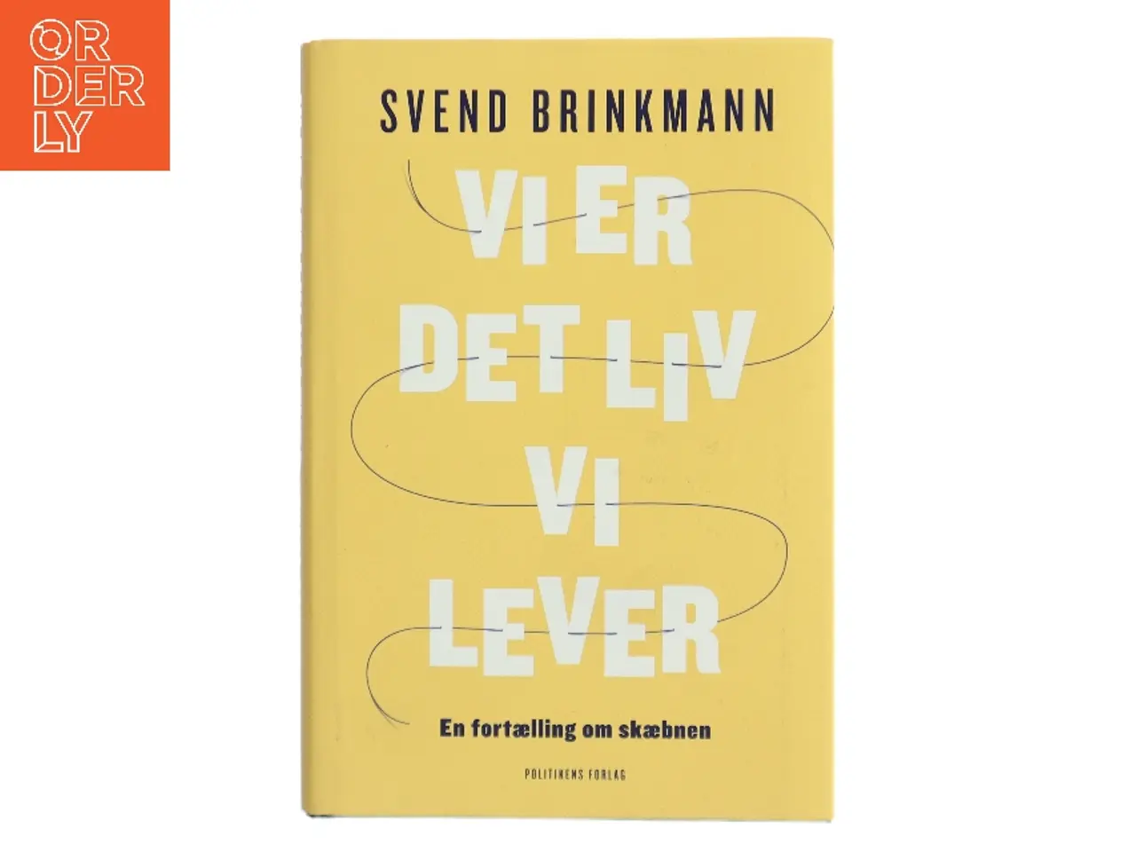Billede 1 - Vi er det liv vi lever af Svend Brinkmann (Bog)