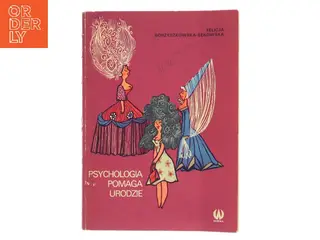 Psychologia pomaga urodzie af Felicja Borzyszkowska-Sękowska (Bog)