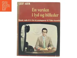En verden i lyd og billeder af Leif Ahm (Bog)