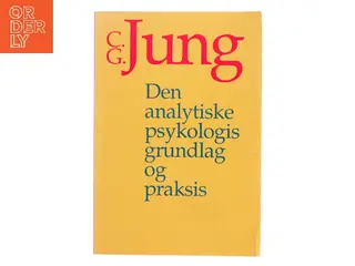 Den analytiske psykologis grundlag og praksis af C.G. Jung (Bog)