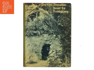 Stenalderhuset fra Troldebjerg af Arne Kold (Bog)