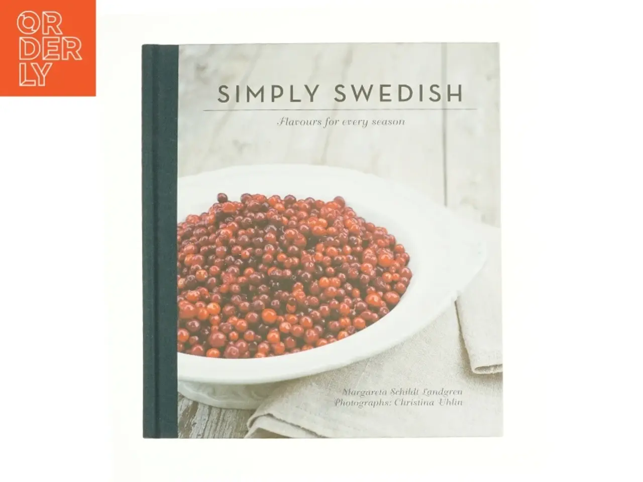 Billede 1 - Simply Swedish : Flavours for Every Season af Christina Uhlin, Anita Shenoi Margareta Schildt Landgren (Bog)