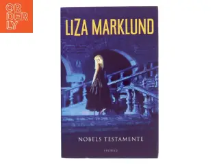 Nobels testamente af Liza Marklund (Bog)