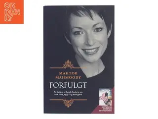 Forfulgt : en datters gribende historie om had, vold, frygt - og kærlighed af Mahtob Mahmoody (f. 1979) (Bog)