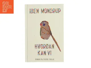 Hvordan kan vi af Iben Mondrup (Bog)