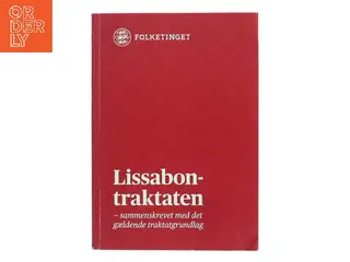 Lissabontraktaten : sammenskrevet med det gældende traktatgrundlag af Folketinget (Bog)