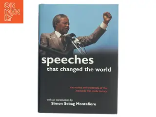 Speeches that changed the world : the stories and transcripts of the moments that made history af Simon Sebag Montefiore (Bog)
