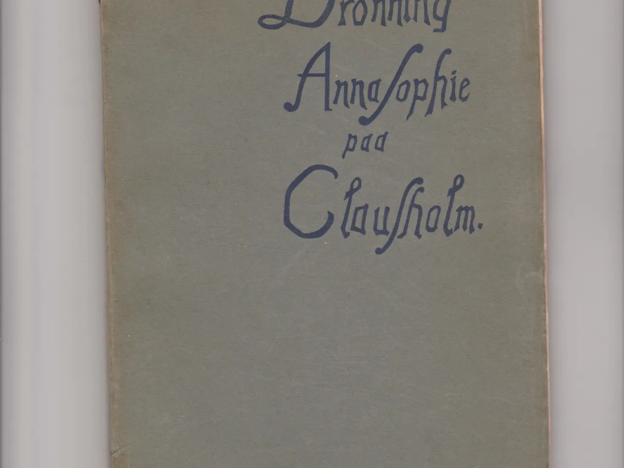 Billede 1 - Dronning Anna Sofie paa Clausholm