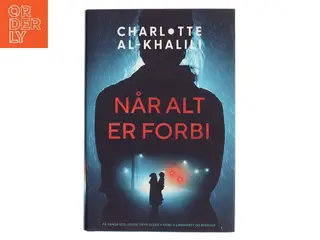 Når alt er forbi af Charlotte Al-Khalili (Bog)