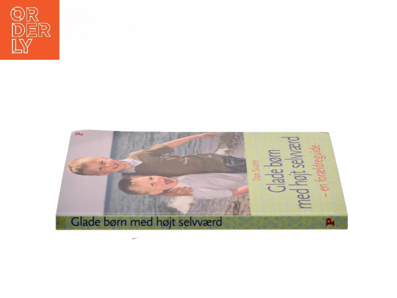 Billede 2 - Glade børn med højt selvværd – en forældreguide af Dan Svarre (Bog)