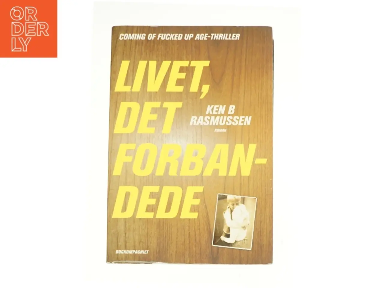 Billede 1 - Livet, det forbandede af Ken B. Rasmussen (Bog)