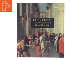 Florence, the Golden Age, 1138-1737 af Gene A. Brucker (Bog)