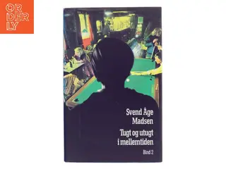 Tugt og utugt i mellemtiden. Bind 2 af Svend Åge Madsen (Bog)