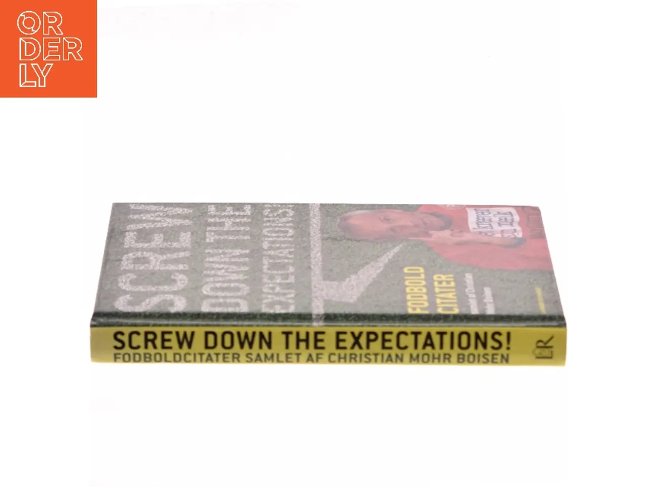 Billede 2 - Screw down the expectations : fodboldcitater af Christian Mohr Boisen (Bog)