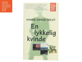 En lykkelig kvinde af Hanne-Vibeke Holst (Bog)