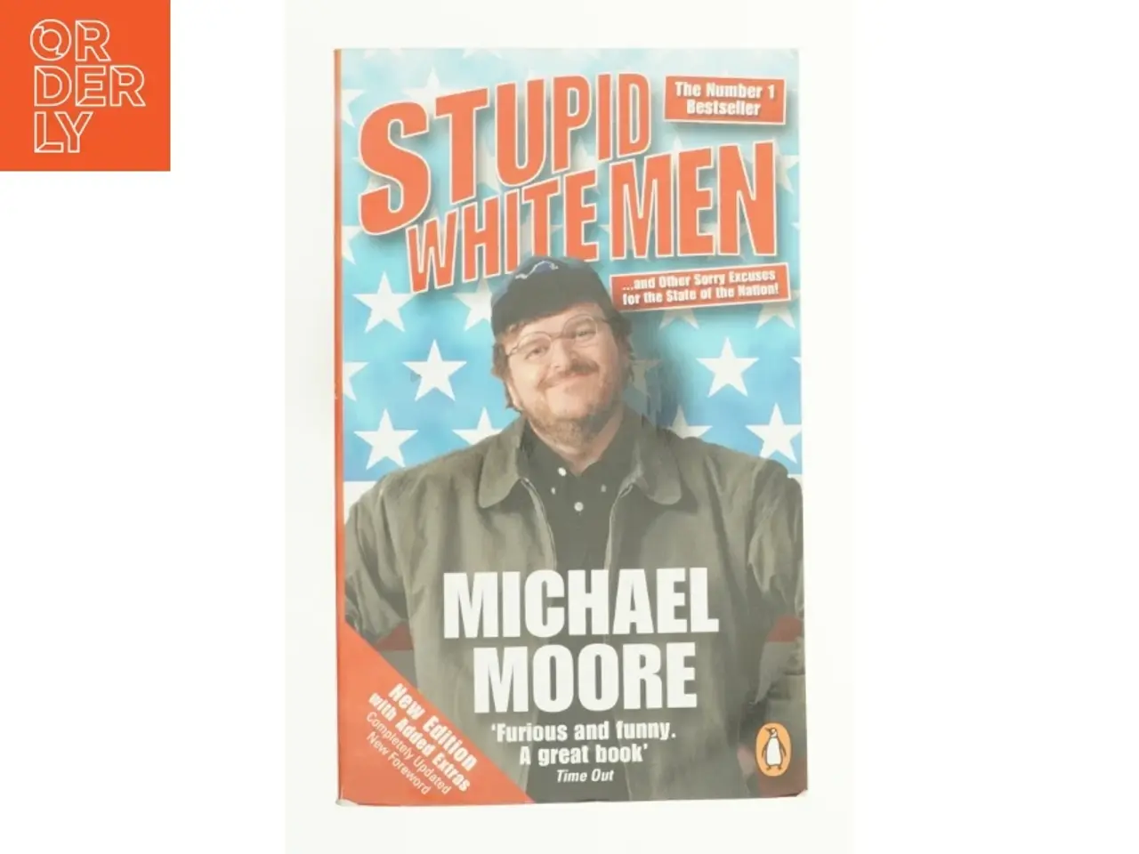 Billede 1 - Stupid White Men : and Other Sorry Excuses for the State of the Nation by Michael Moore af Moore, Michael (Bog)