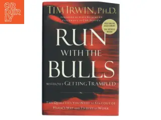 Run with the Bulls Without Getting Trampled af Tim Irwin, Ph.D. (Bog)
