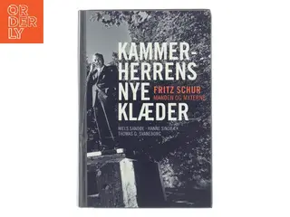 Kammerherrens nye klæder : Fritz Schur : manden og myterne af Niels Sandøe (1958-) (Bog)
