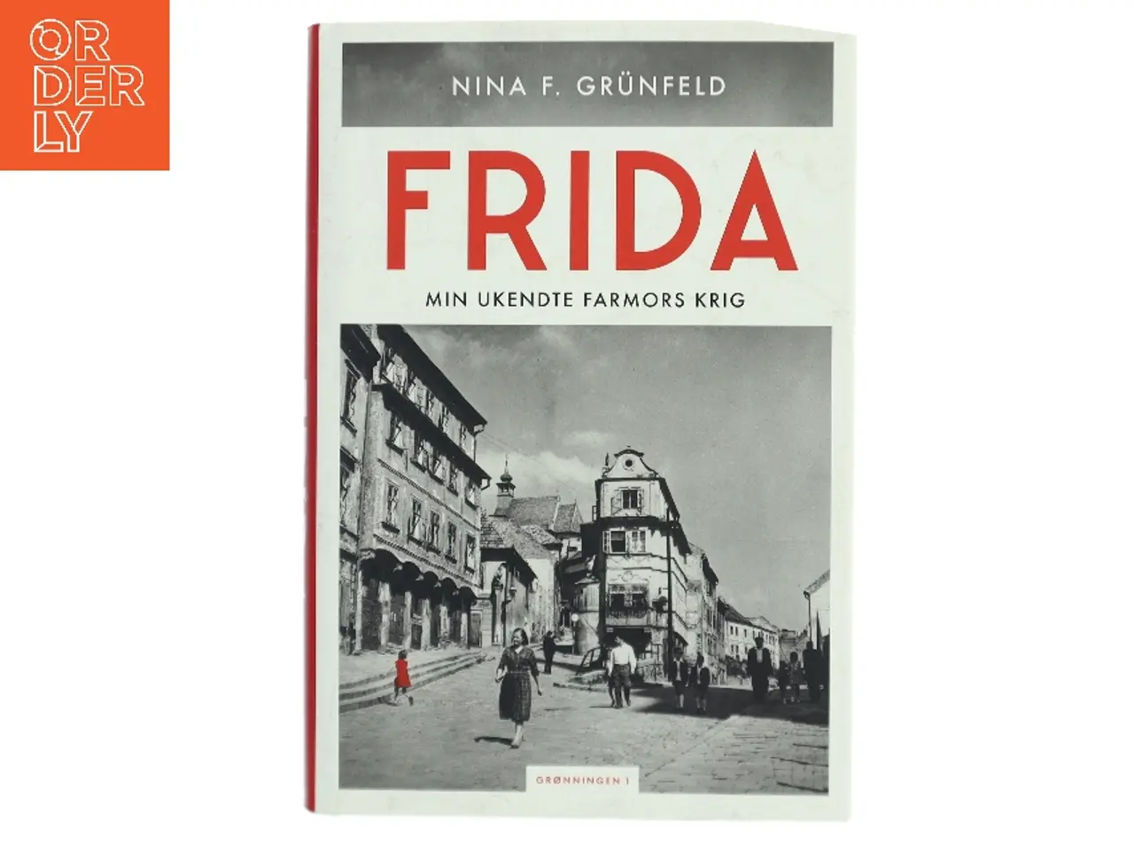 Billede 1 - Frida : min ukendte farmors krig af Nina F. Grünfeld (f. 1966) (Bog)