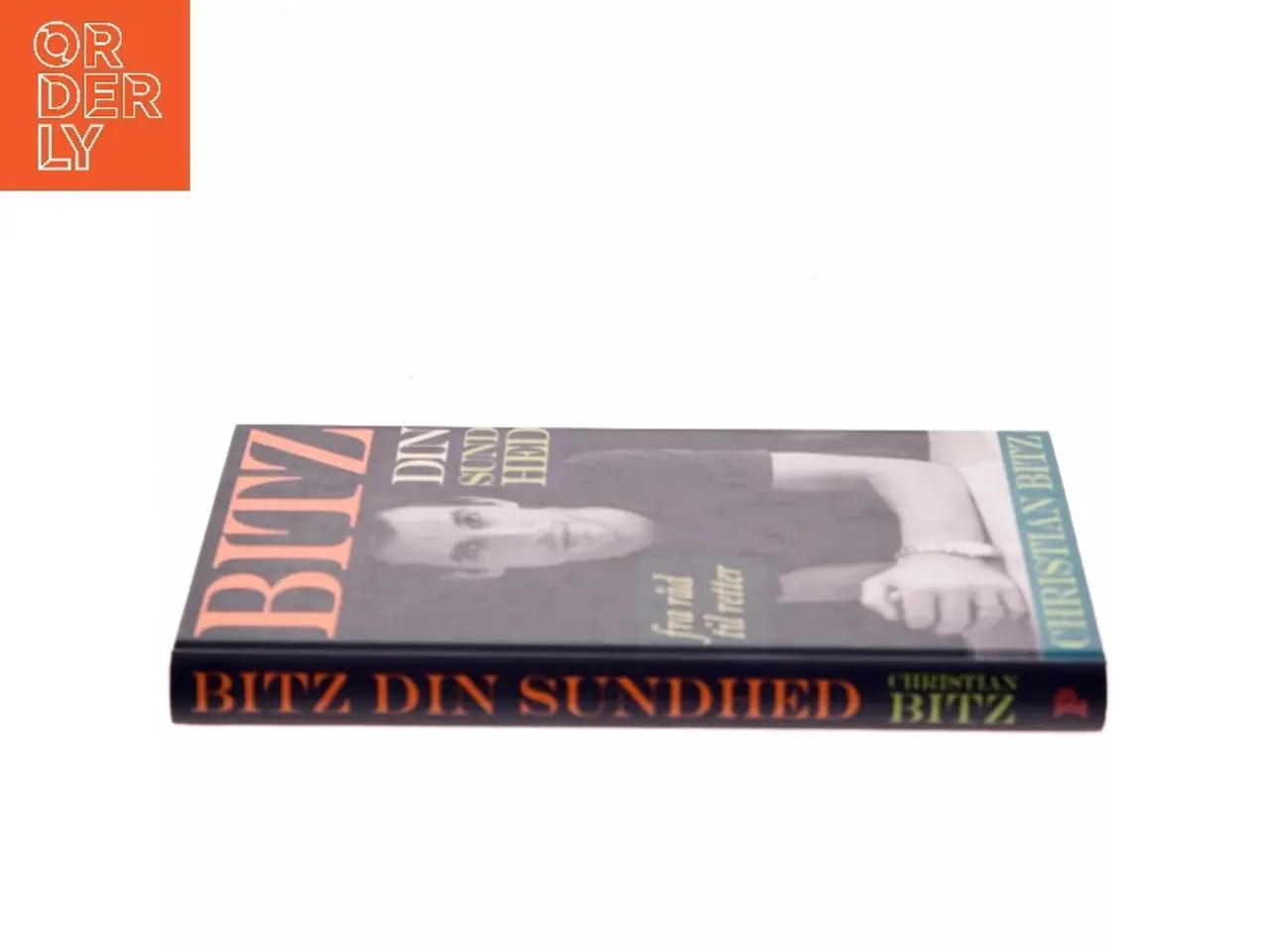Billede 2 - Bitz din sundhed : fra råd til retter af Christian Bitz (Bog)