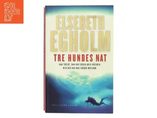 Tre hundes nat af Elsebeth Egholm (Bog)