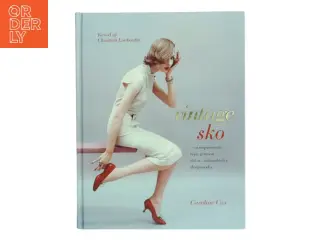 Vintage sko : en inspirerende rejse gennem det 20. århundredes designersko af Caroline Cox (Bog)