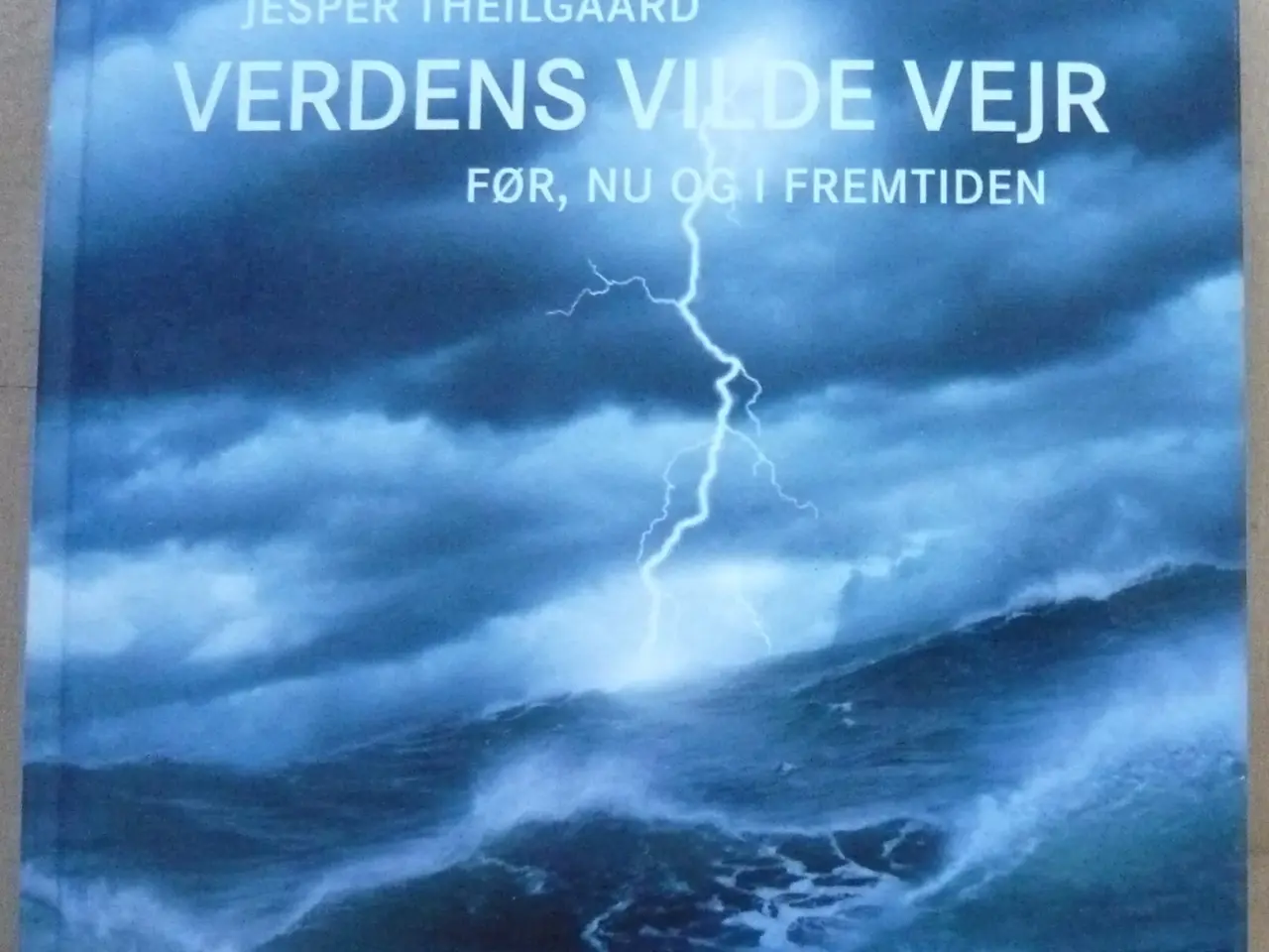 Billede 1 - Jesper Theilgaard: Verdens vilde vejr