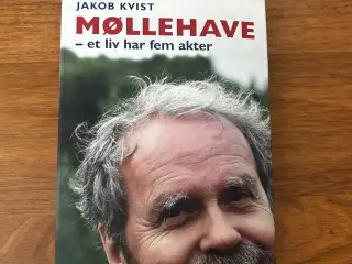 Kvist, Jakob "Møllehave - et liv har fem akter"