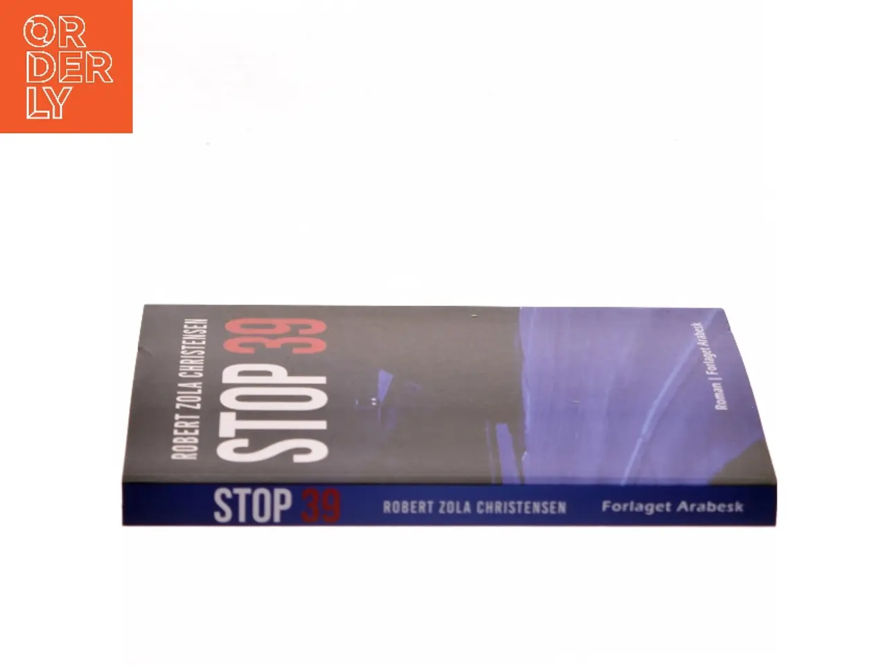 Billede 2 - Stop 39 : roman af Robert Zola Christensen (Bog)