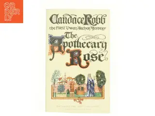 The Apothecary Rose : (the Owen Archer Mysteries: Book I): a Captivating and Enthralling Medieval Murder Mystery Set in York - a Real Page-Turner! af