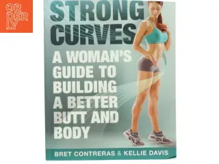 Strong curves : a woman's guide to building a better butt and body (Bog)