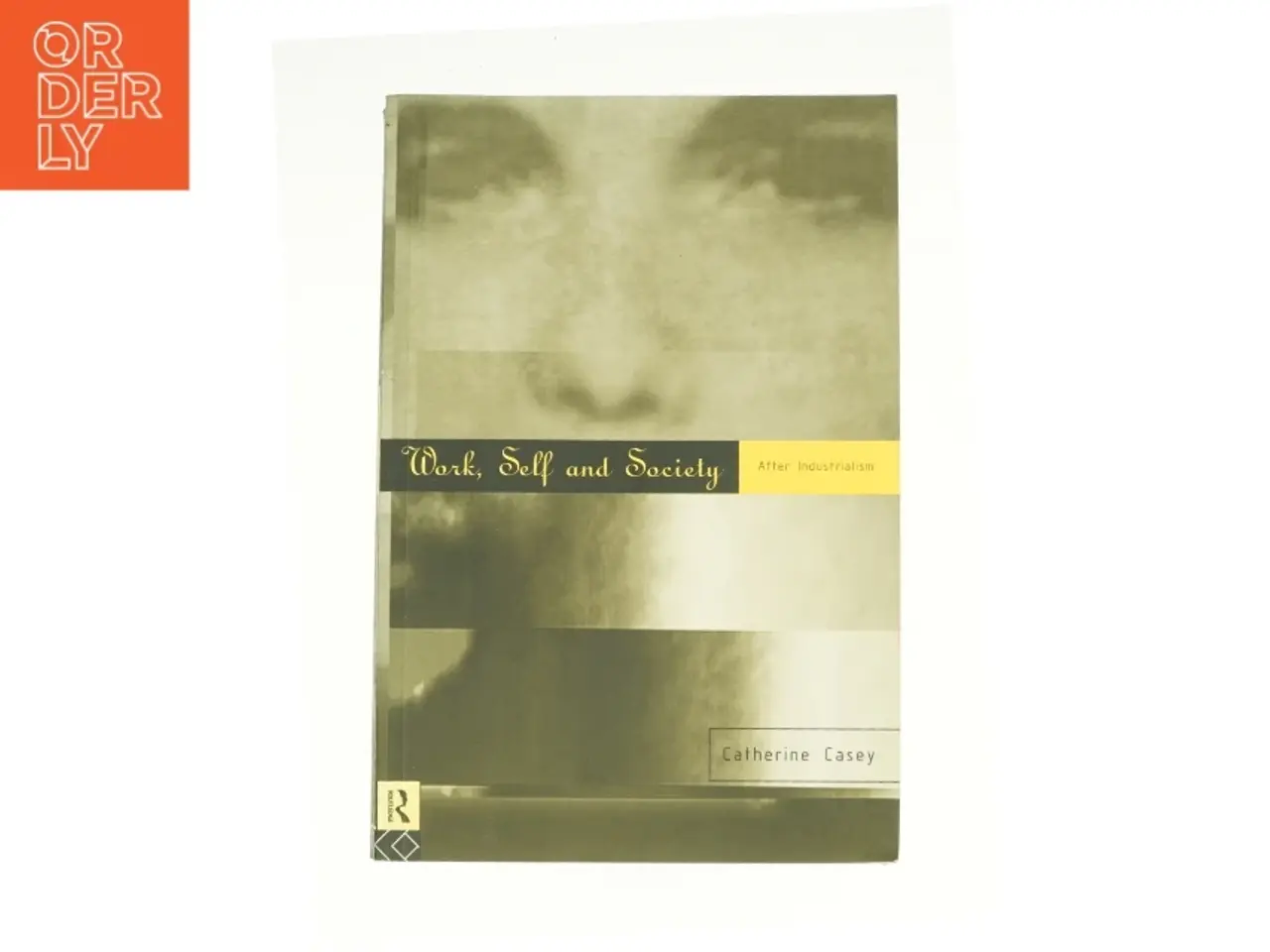 Billede 1 - Work Self and Society : After Industrialism (Paperback) af Catherine Casey (Bog)