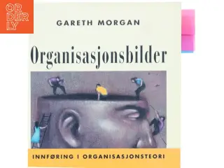 Organisasjonsbilder : innføring i organisasjonsteori af Gareth Morgan (Bog)