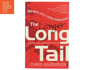 The longer long tail : how endless choice is creating unlimited demand af Chris Anderson (f. 1961) (Bog)