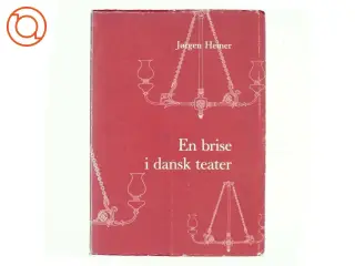 En brise i dansk teater af Jørgen Heiner (bog)